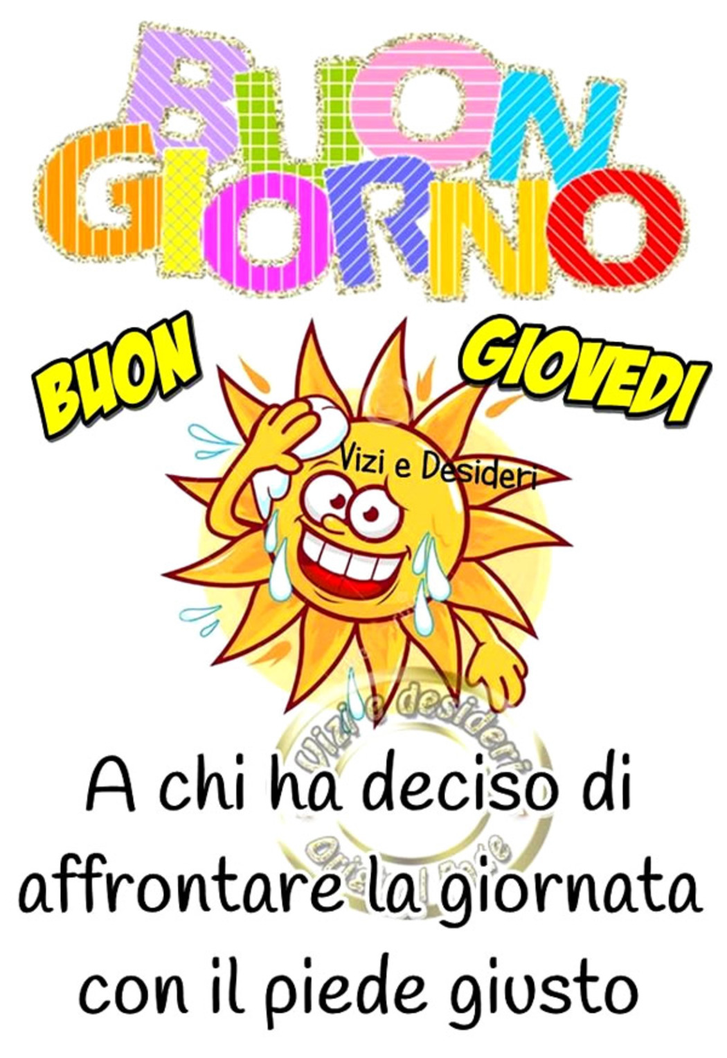 Buongiorno Buon Giovedì a chi ha deciso di affrontare la giornata con il piede giusto