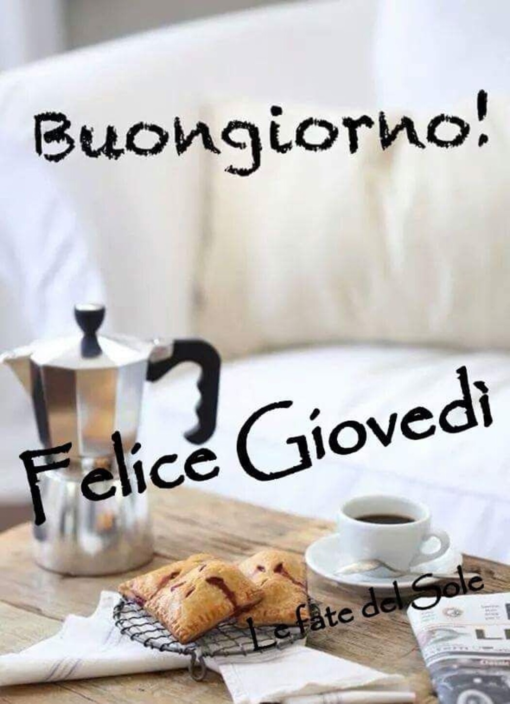 Buongiorno! Felice Giovedì