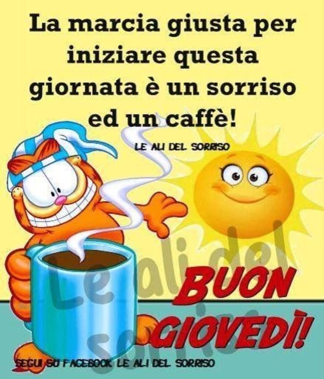 La marcia giusta per iniziare questa giornata è un sorriso ed un caffè! Buon Giovedì