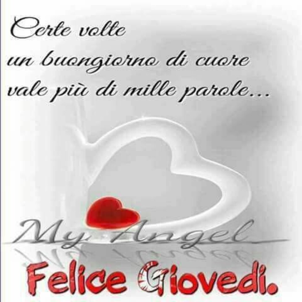 Certe volte un buongiorno di cuore vale più di molte parole... Felice Giovedì