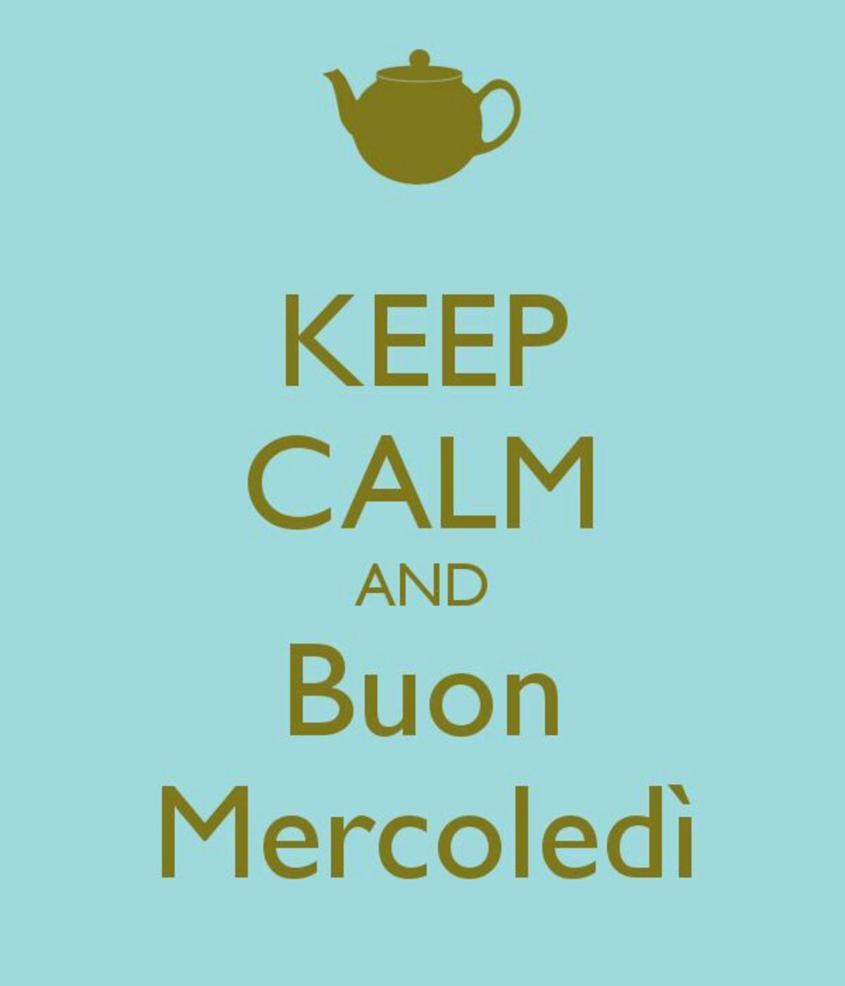 KEEP CALM And Buon Mercoledì