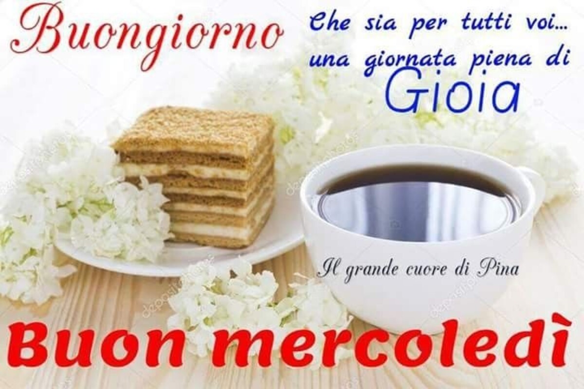 Buongiorno che sia per tutti una giornata piena di gioia Buon Mercoledì