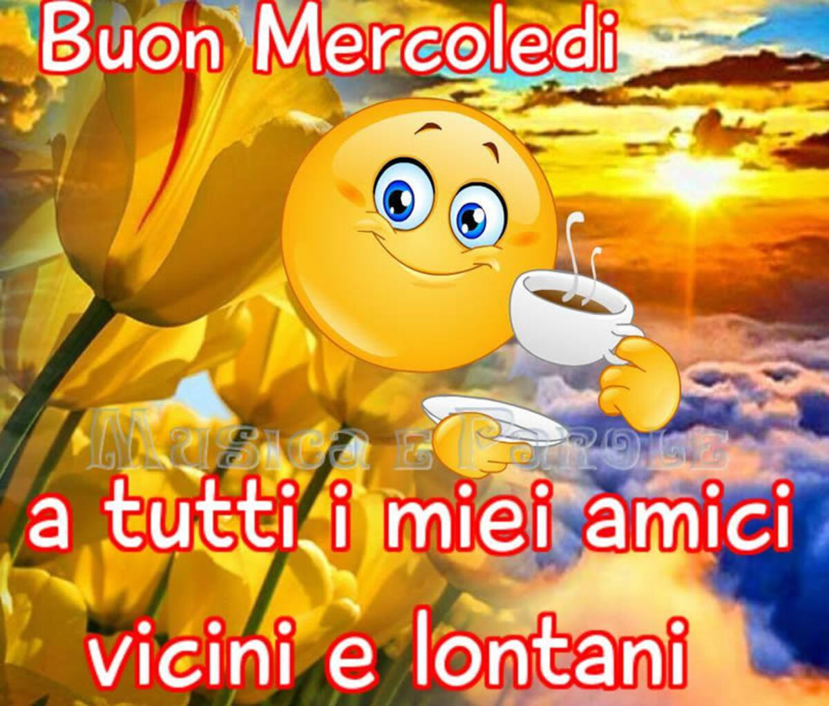 Buon Mercoledì a tutti i miei amici vicini e lontani