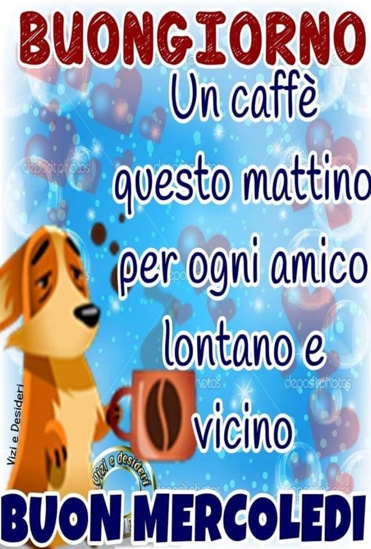 Buongiorno un caffè questo mattino per ogni amico lontano e vicino Buon Mercoledì