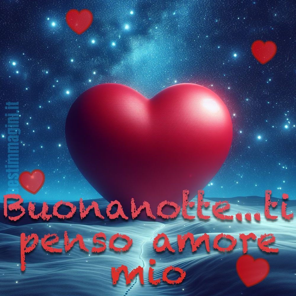 Buonanotte... Ti penso amore mio